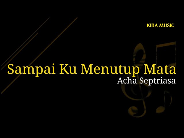 Sampai Menutup Mata - Acha Septriasa | Roni Ramadhan Cover Lirik Lagu class=