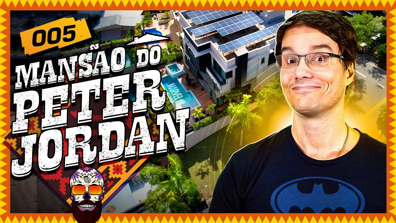 VISITANDO A MANSÃO DO PETER JORDAN – Su Casa Mi Casa #05