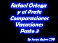 3 rafael ortega el cabezon y el profe  comparaciones  vacaciones