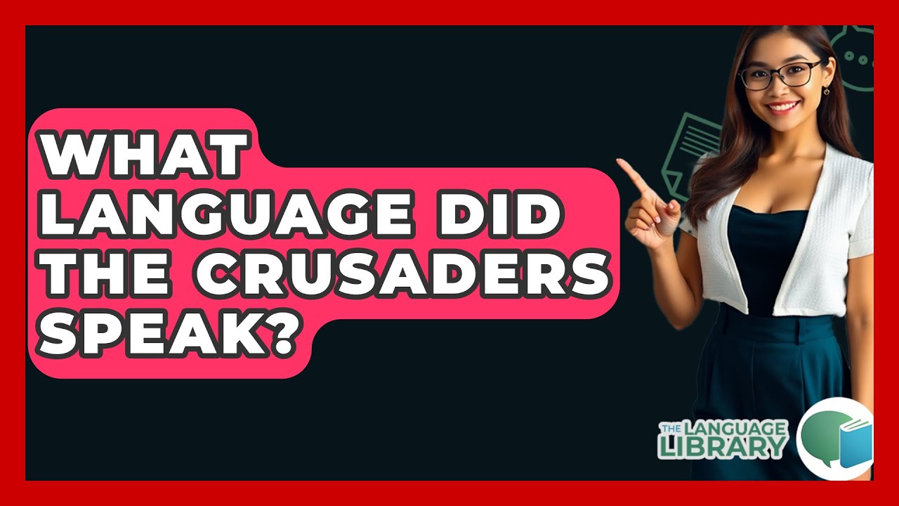 What Language Did The Crusaders Speak? - The Language Library