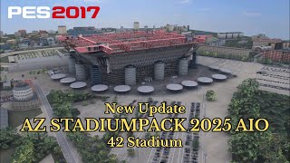 PES 2017 New Update AZ STADIUMPACK 2025 AIO (42 STADIUM)