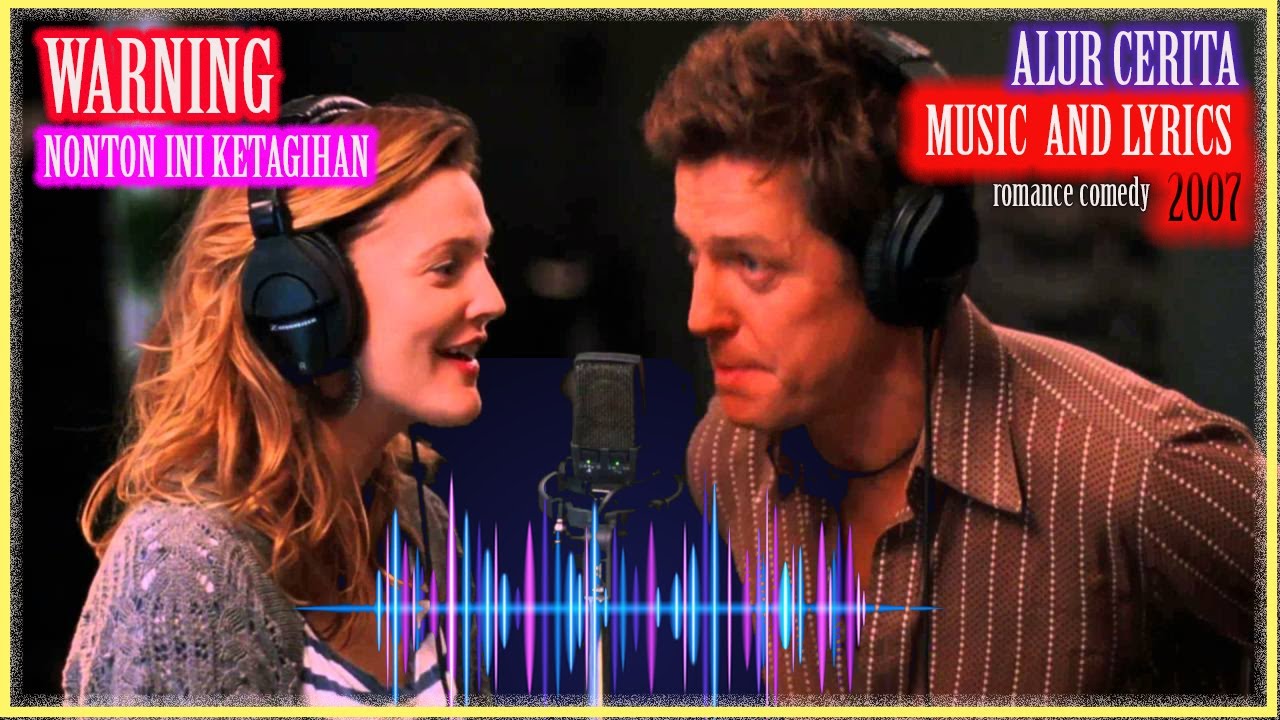 KEREN ABIS WAJIB NONTON FILM INI || ALUR CERITA FILM MUSIC AND LYRICS (2007) KEREN ABIS WAJIB NONTON FILM INI || ALUR CERITA FILM MUSIC AND LYRICS (2007)