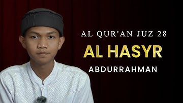 Surat Al Hasyr Merdu سورة الحشر - Abdurrahman | Murottal Al Quran