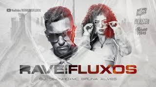 Video thumbnail of "PROJETO RAVE DOS FLUXOS PART 6 - MC Bruna Alves - Me Desculpa Pai Me Desculpa Mãe (DJ Tezinho)"