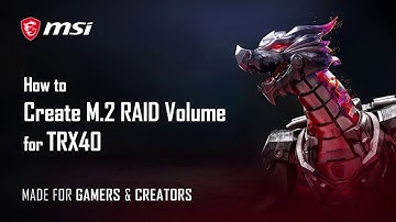 MSI® HOW-TO create M.2 RAID volume for TRX40