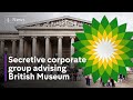 Revealed: Secretive corporate group guiding British Museum