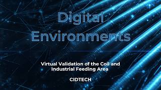 DIGITAL ENVIRONMENTS | Coil and Industrial Feeding Zone | CIDTECH