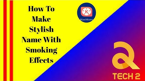 How To Make Stylish Name Video With Smoking Effect || 2021 || Kinemaster ||