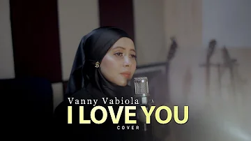 I Love You - Céline Dion Cover By Vanny Vabiola