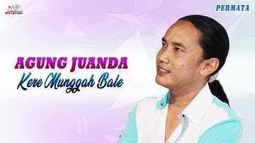 Agung Juanda - Kere Munggah Bale (Official Music Video)