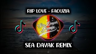 DJ RIP LOVE - FAOUZIA | Fullbass Remix 2022 by SEA DAYAK REMIX