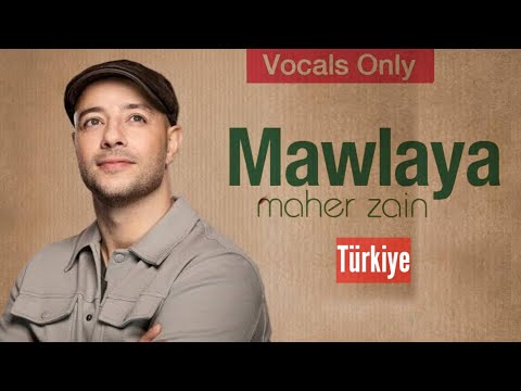 Maher Zain - Mawlaya (Turkish) Vocals only