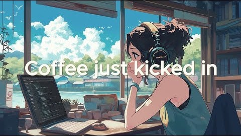 The coffee just kicked in - Coding Music for Deep Focus