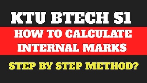 KTU BTECH S1 INTERNAL MARK CALCULATION