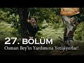 Osman Bey'in yardımına yetişiyorlar! - Kuruluş Osman