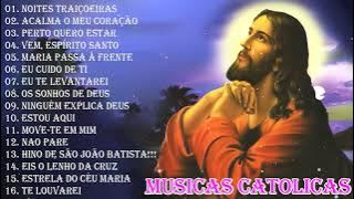 Top 20 Musicas Catolicas-Noites Traiçoeiras,Acalma o Meu Coração,Eu Te Levantarei,Vem,Espírito Santo