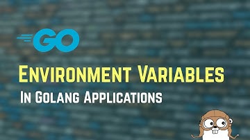 How to Use Environment Variables in Your Golang Application