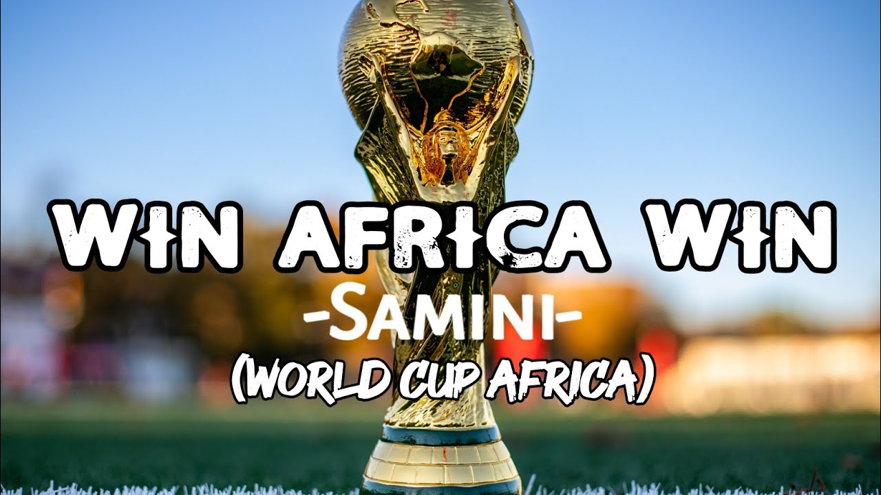 Samini - 'Win Africa win' [World Cup Africa] (lyrics) - YouTube