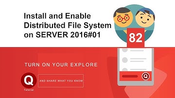 82 -Install and Enable Distributed File System on SERVER 2016#01