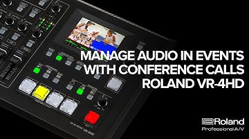 How to Manage Audio in Events with Conference Calls—Roland VR-4HD