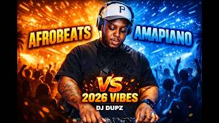 Best Afrobeats Vs Amapiano Mix 2026   Wizkid Asake Burna Boy Rema  Dj Dupz