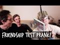 FRIENDSHIP TEST PRANK!