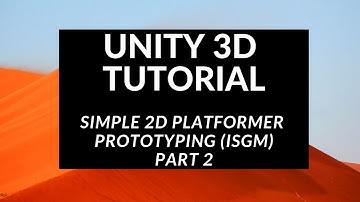 Unity3D Tutorial Simple 2D Platformer Prototyping Part 2 (ISGM)