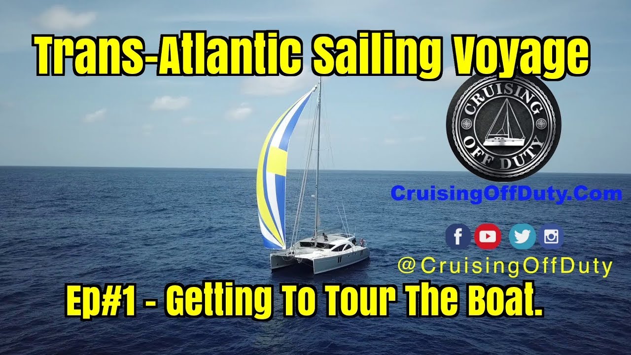 Trans-Atlantic Sailing Voyage (#1).  Getting to the Catamaran and getting a Tour.