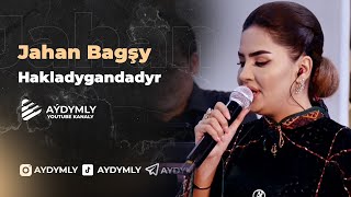 Jahan Bagshy   Hakladygyndyr