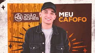 MEU CAFOFO - João Gomes (Digo ou Não Digo)