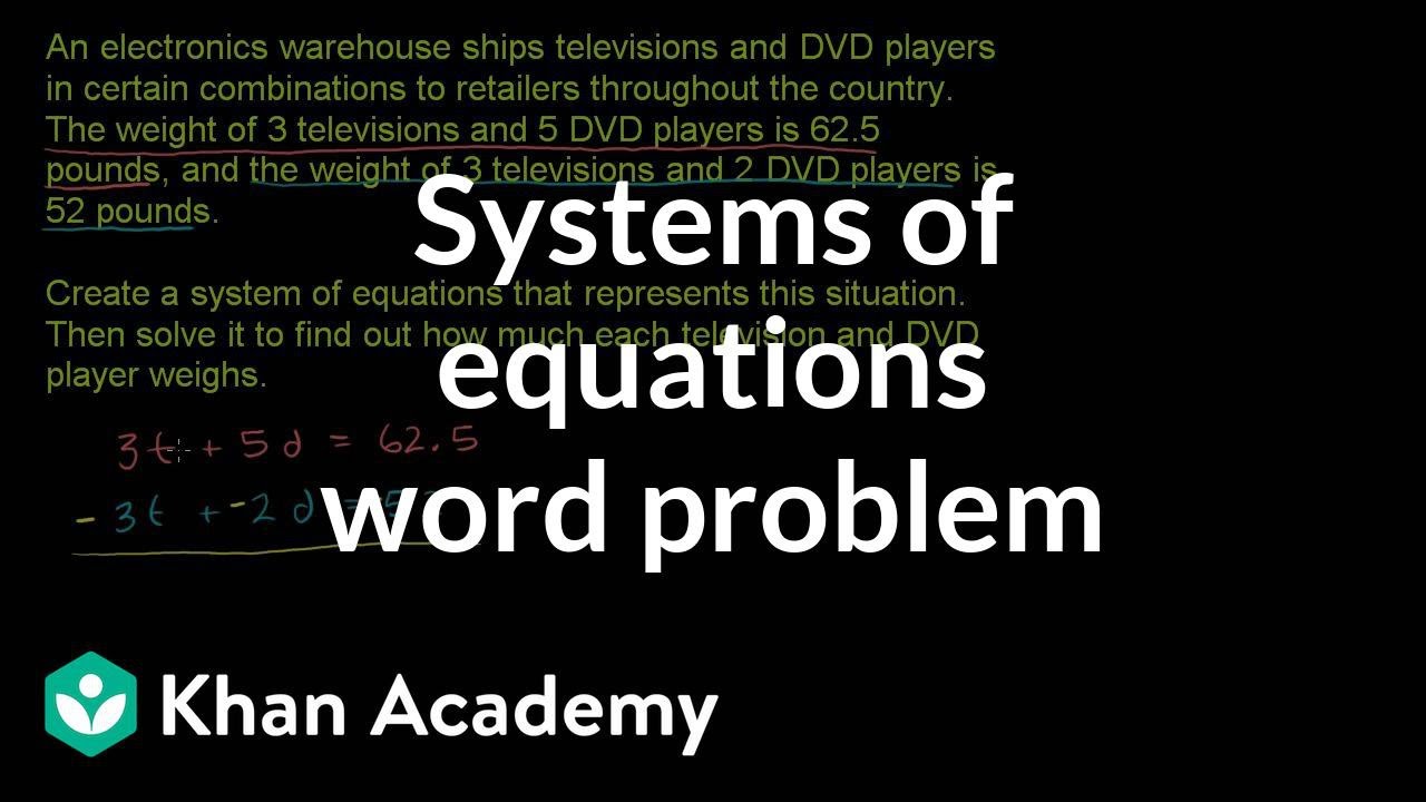 khan academy solving system of equations word problems