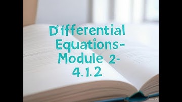 18- Differential Equations- Module 2- 4.1.2