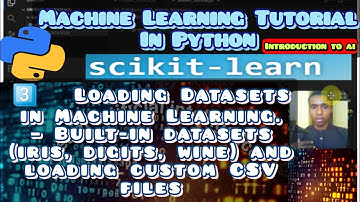Loading Datasets in Machine Learning Using  Python | Chapter 3 Machine Learning Tutorial