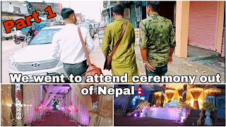 We went to attend ceremony out of Nepal ?? | Part 1 | Manish Bishwakarma