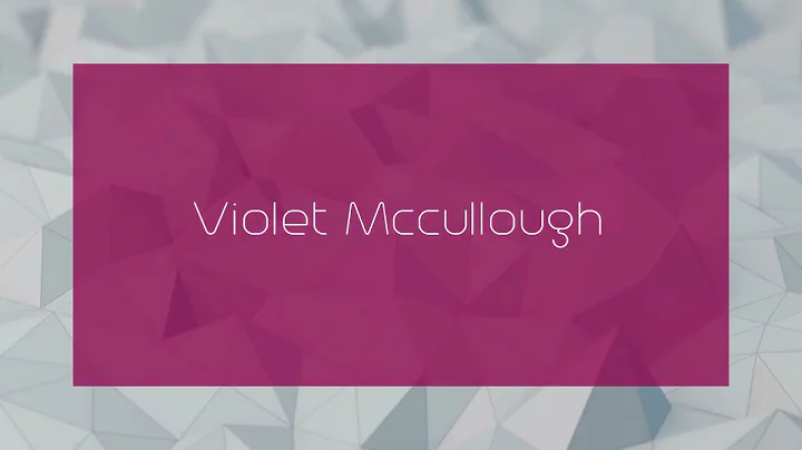 Violet Mccullough - appearance