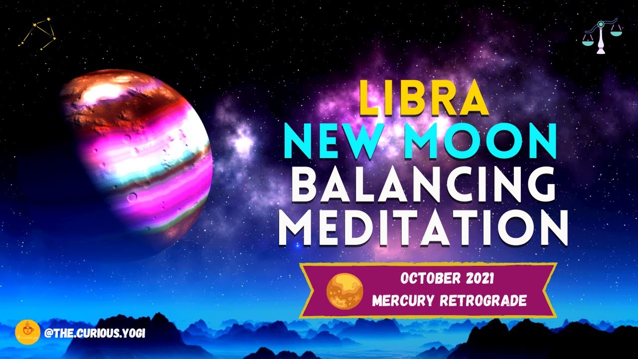 New Moon Guided Meditation October 2021 I Mercury Retrograde Meditation ♎ 🌙