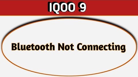 how to solve Bluetooth not connecting problem in IQOO 9, bluetooth connecting problem