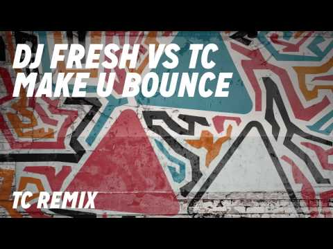 DJ Fresh VS TC Ft Little Nikki Make U Bounce TC Remix 