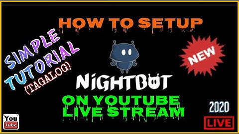 HOW TO SETUP NIGHTBOT FOR YOUTUBE LIVE STREAM|TAGALOG|TUTORIAL