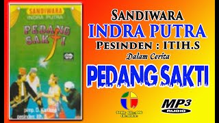 PEDANG SAKTI // SANDIWARA INDRA PUTRA // FULL ALBUM