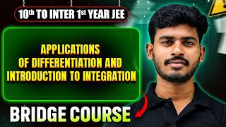 Applications of Differentiation & Introduction to Integration🔥 | JEE 2027 | 10th to Inter 1st Year