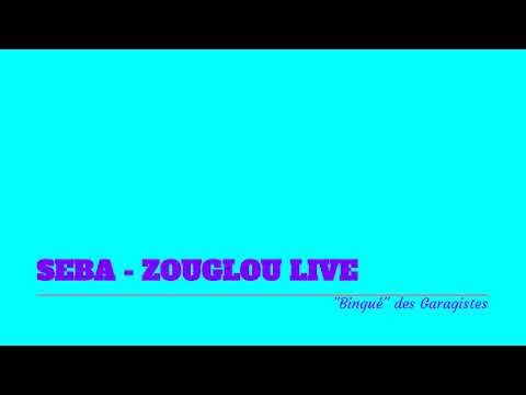 SEBA ZOUGLOU LIVE :  Bingué des Garagistes
