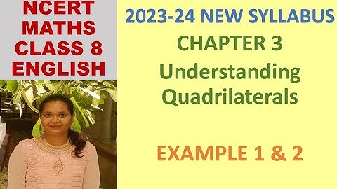 Chapter 3 Understanding quadrilaterals Class 8 Maths Example 1 and 2|CBSE|NCERT|2023-24 NEW SYLLABUS