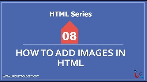 HTML series Lecture 8 How to add images in HTML