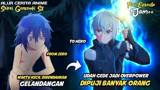 The Guy Who Used to Be Underestimated Is Now Overpowered - Seirei Gensouki S2