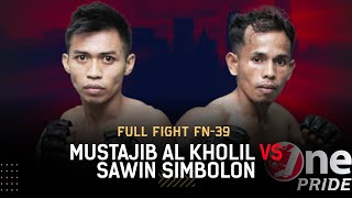 Pecah! 😭 Mustajib Al Kholil VS Sarwo Simbolon || Full Fight One Pride MMA FN-39