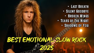 BEST EMOTIONAL SLOW ROCK SONGS 80s 90s & 2025 | Relaxing | Dramatic | Melancolic