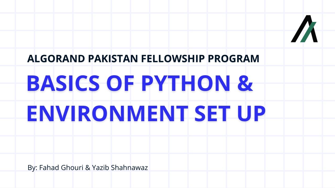 Algorand Pakistan Fellowship Program - Basics of Python & Environment ...