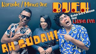 Bueh Feat Linda Eva - Ah Sudah Minus One Karaoke