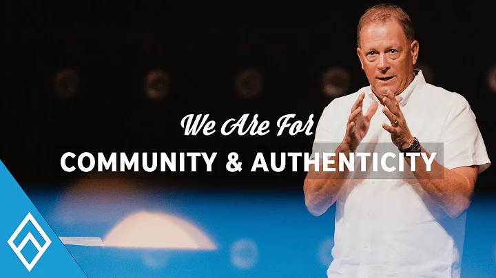 Community and Authenticity | We Are For | Dr. Gary...
